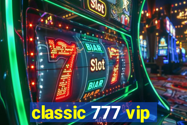 classic 777 vip